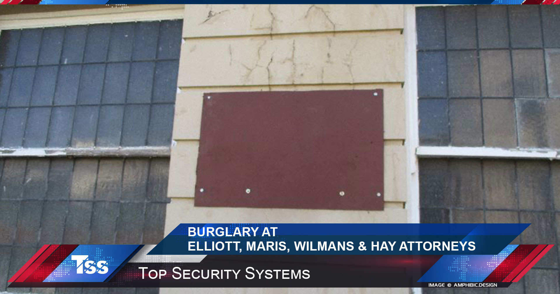 Burglary at Elliott, Maris, Wilmans & Hay Attorneys • Top Security Systems